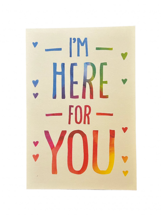 I'm Here for You Card